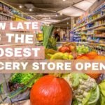 How Late Is The Closest Grocery Store Open? 24/7 Hour Open